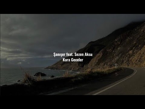 Şanışer feat. Sezen Aksu - Kara Geceler (Lyrics)