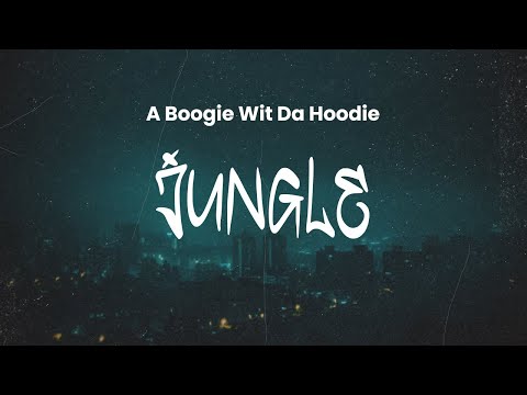 A Boogie Wit Da Hoodie - Jungle | Lyrics