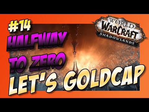 Let's Goldcap [EP014] Halfway to Zero - Shadowlands - Recap 7 [WoW-BFA]