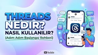 Threads Nedir, Nasıl Kullanılır? (Adım Adım Başlangıç Rehberi)