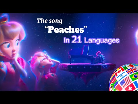 The Super Mario Bros. Movie - Song “Peaches” In 21 Languages (One-line Multilanguage)