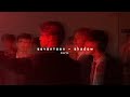 Seventeen Shadow Slowed Down