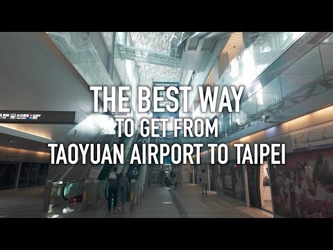 The BEST WAY to get to Taipei from Taiwan Taoyuan International Airport (Taiwan Guide)