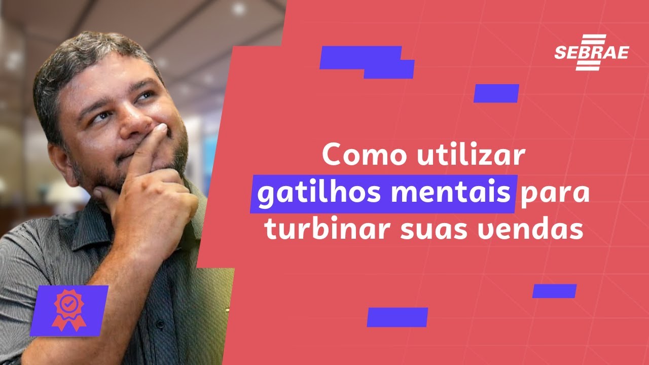 GATILHOS MENTAIS para VENDAS - Armas da Persuasão - Sebrae