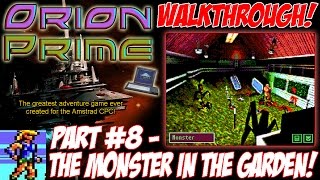 [AMSTRAD CPC] "Orion Prime" Walkthrough Part 8 ("The Monster In The Garden!")