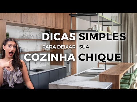 Dicas SIMPLES para deixar sua Cozinha CHIQUE