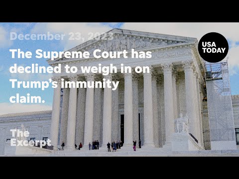 Supreme Court declines to weigh in on Trump immunity claim The Excerpt