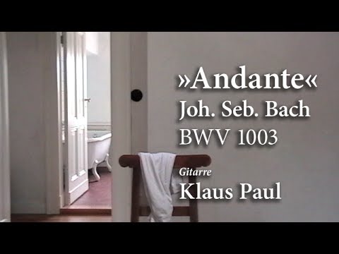 Johann Sebastian Bach: Andante BWV 1003 on classical guitar: Klaus Paul / 432hz