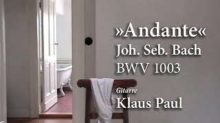 Johann Sebastian Bach: Andante BWV 1003 on classical guitar: Klaus Paul / 432hz