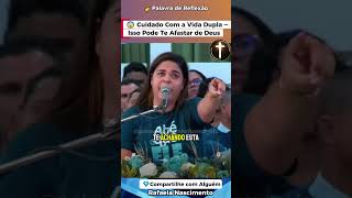 😨 Cuidado Com a Vida Dupla — Isso Pode Te Afastar de Deus! | Rafaela Nascimento #shortscristão
