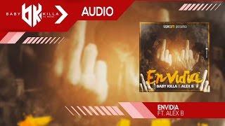 Baby Killa ft. Alex B - Envidia [AUDIO OFICIAL]