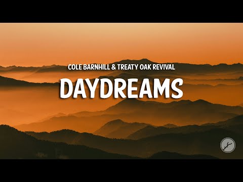 Cole Barnhill & Treaty Oak Revival - Daydreams (Lyrics)