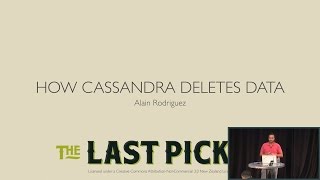 How Cassandra Deletes Data (Alain Rodriguez, The Last Pickle) | Cassandra Summit 2016