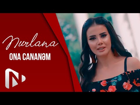 Nurlana - Ona Cananem (Official Music Video)