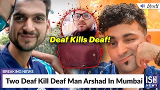 Two Deaf Kill Deaf Man Arshad In Mumbai