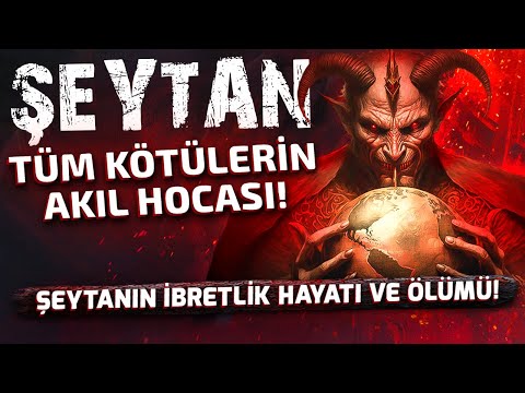 İBLİS - ŞEYTAN - LUCİFER! - Tüm Kötülerin Akıl Hocası! - Sözler Köşkü