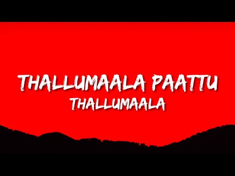 Thallumaala Paattu - Lyrics | Thallumaala | Tovino Thomas | Khalid Rahman