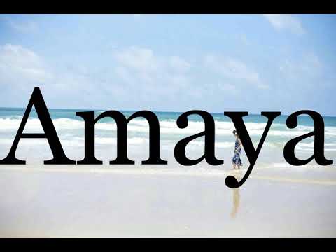 How To Pronounce Amaya🌈🌈🌈🌈🌈🌈Pronunciation Of Amaya