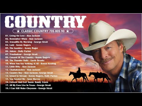 Alan Jackson, Kenny Rogers, Dolly Parton, George Strait The Legend Country Songs Of All Time Lyrics
