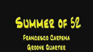 Summer of 52 - Francesco Carpena Groove Quarter