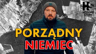 Porządny Niemiec - widział zbrodnię opisał ją, pomagał Polakom, nie milczał gdy inni odwracali wzrok