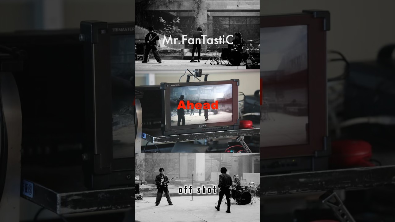 Mr.FanTastiC- Ahead[Behind The Scenes]　#mrfantastic #ミスファン #Ahead
