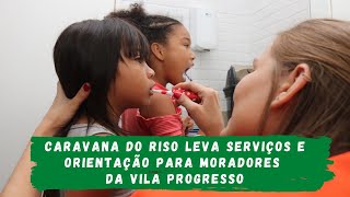 Caravana do Riso atende moradores da Vila Pogresso com serviços e orientação