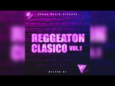 Reggaeton Old School Mix Vol1 / Milton DJ 2019