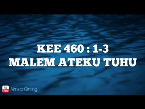 KEE GBKP 460 : 1 - 2 " MALEM ATEKU TUHU " ( KARAOKE + LIRIK )