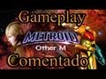 Gameplay Comentado Metroid Other M