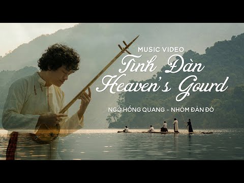 Ngo Hong Quang & Dan Do Group | Tình Đàn (Heaven’s Gourd) Official Video