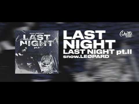 snow.LEØPARD - Last Night