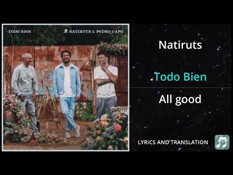 Natiruts - Todo Bien Lyrics English Translation - ft Pedro Capó - Dual Lyrics English and Spanish