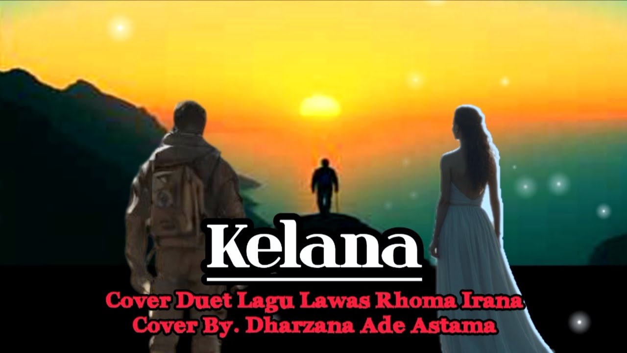 Kelana - Cover Duet Lagu Lawas Rhoma Irama By Dharzana Ade Astama