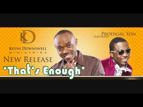 Kevin Downswell - Thats Enough ft. Prodigal Son
