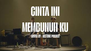 Download lagu CINTA INI MEMBUNUHKU - D'MASIV || COVER BY JUSTONE PROJECT mp3