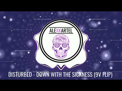 |MOOMBAHTON| DISTURBED - DOWN WITH THE SICKNESS (9V FLIP)