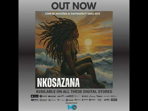 Czwe De Ancestral x Thatohatsi - Nkosazana ft Small Keys (Audio)