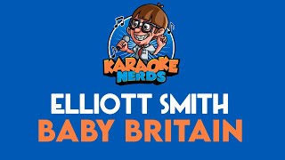 Elliott Smith - Baby Britain (Karaoke)