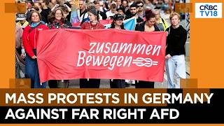 Tens Of Thousands March Across Germany To Protest Against Far Right AFD | N18G | CNBC TV18