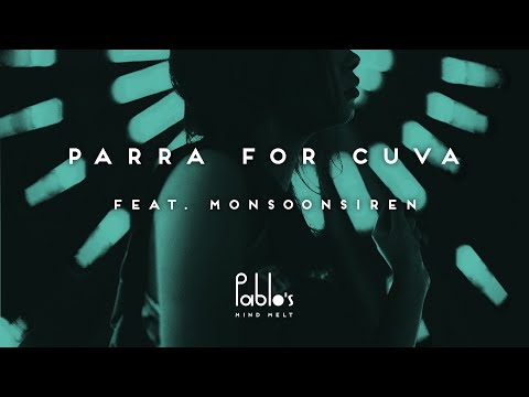 Parra For Cuva feat. Monsoonsiren - Champa (Trashlagoon Remix) [Pablo’s Official]