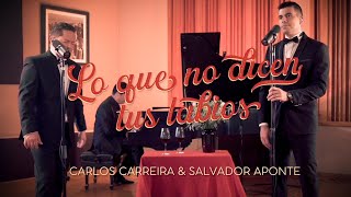 Lo que no dicen tus labios (Live Session) - Carlos Carreira & Salvador Aponte