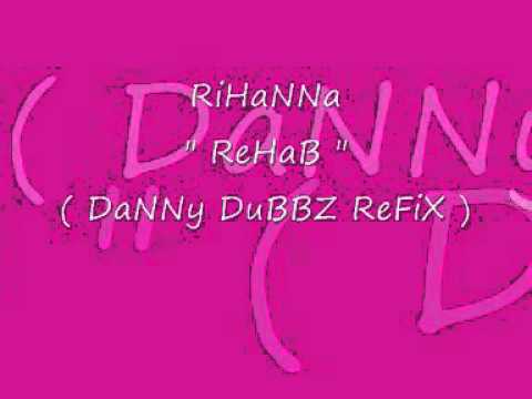 Rihanna - Rehab ( Danny Dubbz Refix ).