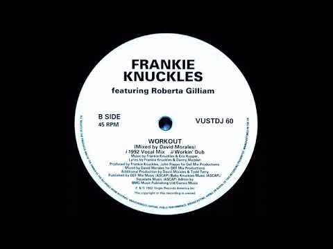 Frankie Knuckles feat. Roberta Gilliam-Workout (1992) [David Morales Vocal Mix]