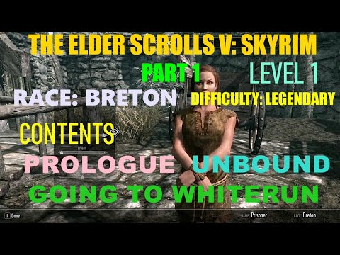 THE ELDER SCROLLS V SKYRIM PART 1 LEVEL 1 DIFFICULTY LEGENDARY  PROLOGUE UNBOUND GOING TO WHITERUN