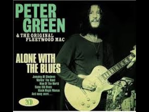 Peter Green  - Alone With The Blues