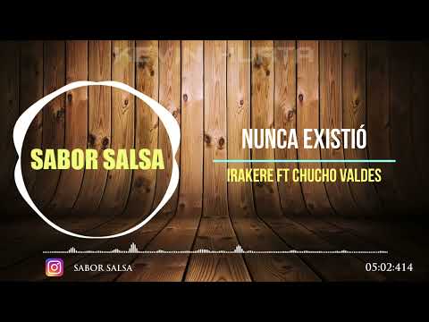 Nunca Existió - Irakere Ft Cucho Valdés - Kevin Sabor Salsa | HQ Audio