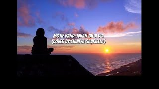 Download lagu MOTIF BAND-TUHAN JAGAKAN DIA (COVER BY:CHINTYA GABRIELLA) mp3