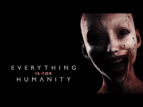Everything Is For Humanity - Trailer [EN] thumbnail