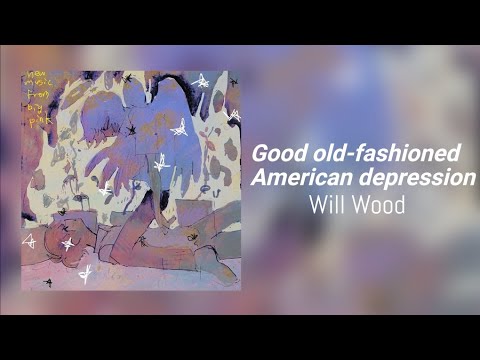 Good Old-Fashioned American Depression - Will Wood